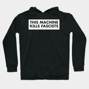 This Machine Kills Fascists Hoodie